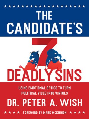 cover image of The Candidate's 7 Deadly Sins: Using Emotional Optics to Turn Political Vices into Virtues
